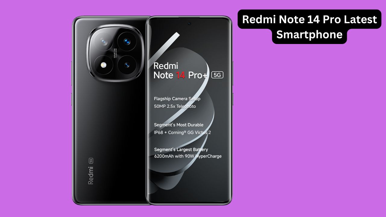 Redmi Note 14 Pro Latest Smartphone